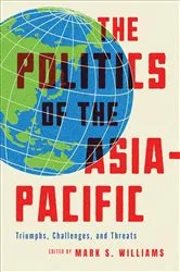 Book cover of The Politics of the Asia-Pacific by Mark S. Williams