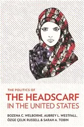 Book cover of The Politics of the Headscarf in the United States by Bozena C. Welborne