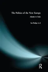 Book cover of The Politics of the New Europe by Ian Budge