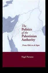Book cover of The Politics of the Palestinian Authority by Nigel Parsons
