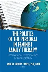 Book cover of The Politics of the Personal in Feminist Family Therapy by Anne M. Prouty Lyness