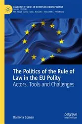Book cover of The Politics of the Rule of Law in the EU Polity by Ramona Coman