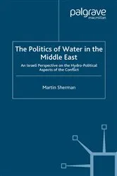 Book cover of The Politics of the Water in the Middle East by M. Sherman