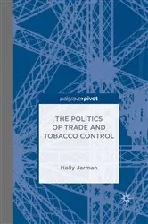 Book cover of The Politics of Trade and Tobacco Control by H. Jarman