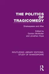 Book cover of The Politics of Tragicomedy by Gordon McMullan