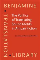 Book cover of The Politics of Translating Sound Motifs in African Fiction by Unknown