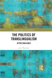 Book cover of The Politics of Translingualism by Jerry Won Lee
