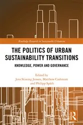 Book cover of The Politics of Urban Sustainability Transitions by Jens Stissing Jensen