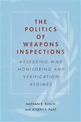 Book cover of The Politics of Weapons Inspections by Nathan E. Busch