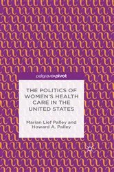 Book cover of The Politics of Women’s Health Care in the United States by M. Palley