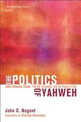 Book cover of The Politics of Yahweh by John C. Nugent