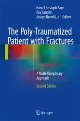 Book cover of The Poly-Traumatized Patient with Fractures (2nd ed.) by Hans-Christoph Pape