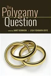 Book cover of The Polygamy Question by Janet Bennion