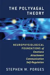 Book cover of The Polyvagal Theory: Neurophysiological Foundations of Emotions, Attachment, Communication, and Self-regulation (Norton Series on Interpersonal Neurobiology) by Stephen W. Porges