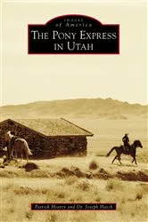Book cover of The Pony Express in Utah by Patrick Hearty