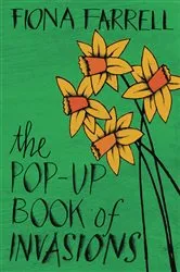 Book cover of The Pop-up Book of Invasions by Fiona Farrell