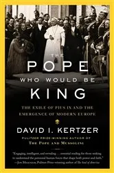 Book cover of The Pope Who Would Be King by David I. Kertzer