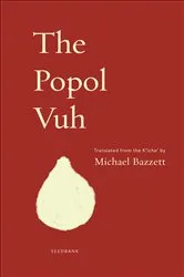 Book cover of The Popol Vuh by Michael Bazzett