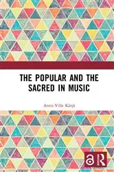 Book cover of The Popular and the Sacred in Music by Antti-Ville Kärjä