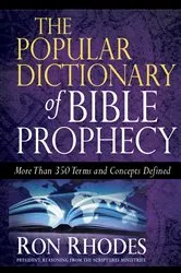Book cover of The Popular Dictionary of Bible Prophecy by Ron Rhodes