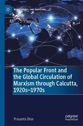 Book cover of The Popular Front and the Global Circulation of Marxism through Calcutta, 1920s-1970s by Prasanta Dhar
