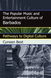Book cover of The Popular Music and Entertainment Culture of Barbados by Curwen Best