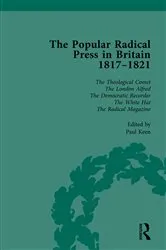 Book cover of The Popular Radical Press in Britain, 1811-1821 Vol 6 by Paul Keen