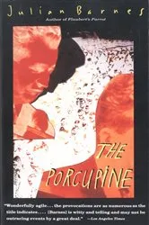 Book cover of The Porcupine by Julian Barnes