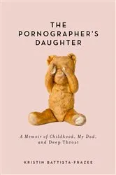 Book cover of The Pornographer's Daughter by Kristin Battista-Frazee