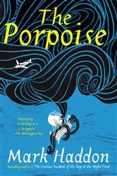 Book cover of The Porpoise by Mark Haddon