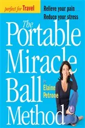 Book cover of The Portable Miracle Ball Method by Elaine Petrone