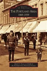 Book cover of The Portland Area: 1869-1939 by Mark D. Neese