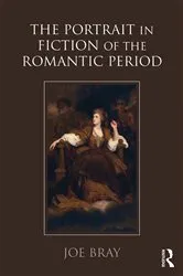 Book cover of The Portrait in Fiction of the Romantic Period by Joe Bray