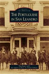 Book cover of The Portuguese in San Leandro by Meg Rogers