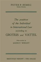 Book cover of The Position of the Individual in International Law according to Grotius and Vattel by Peter Pavel Remec