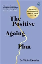 Book cover of The Positive Ageing Plan by Vicky Dondos