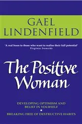 Book cover of The Positive Woman by Gael Lindenfield