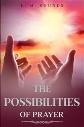 Book cover of The Possibilities of Prayer by Unknown