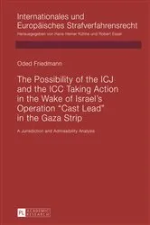 Book cover of The Possibility of the ICJ and the ICC Taking Action in the Wake of Israel’s Operation «Cast Lead» in the Gaza Strip by Robert Esser