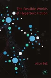 Book cover of The Possible Worlds of Hypertext Fiction by A. Bell