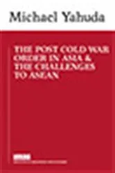 Book cover of The Post Cold War Order in Asia and the Challenge to ASEAN by Michael Yahuda