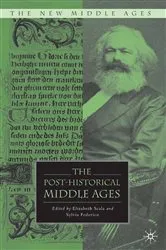 Book cover of The Post-Historical Middle Ages by E. Scala