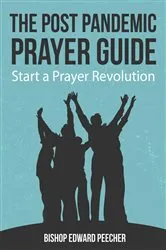 Book cover of The Post Pandemic Prayer Guide by Bishop Edward Peecher