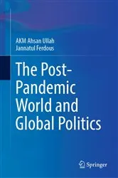 Book cover of The Post-Pandemic World and Global Politics by A K M Ahsan Ullah