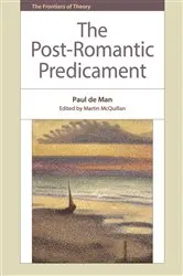 Book cover of The Post-Romantic Predicament by Paul de Man