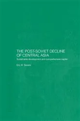 Book cover of The Post-Soviet Decline of Central Asia by Eric W. Sievers