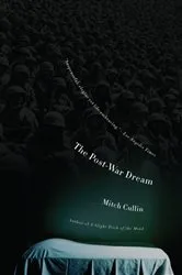 Book cover of The Post-War Dream by Mitch Cullin