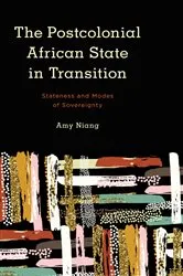 Book cover of The Postcolonial African State in Transition by Amy Niang