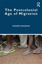 Book cover of The Postcolonial Age of Migration by Ranabir Samaddar