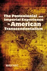 Book cover of The Postcolonial and Imperial Experience in American Transcendentalism by M. Paryz